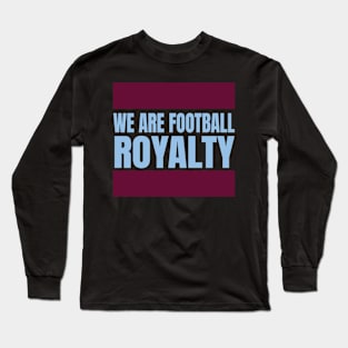 we are football royalty Long Sleeve T-Shirt